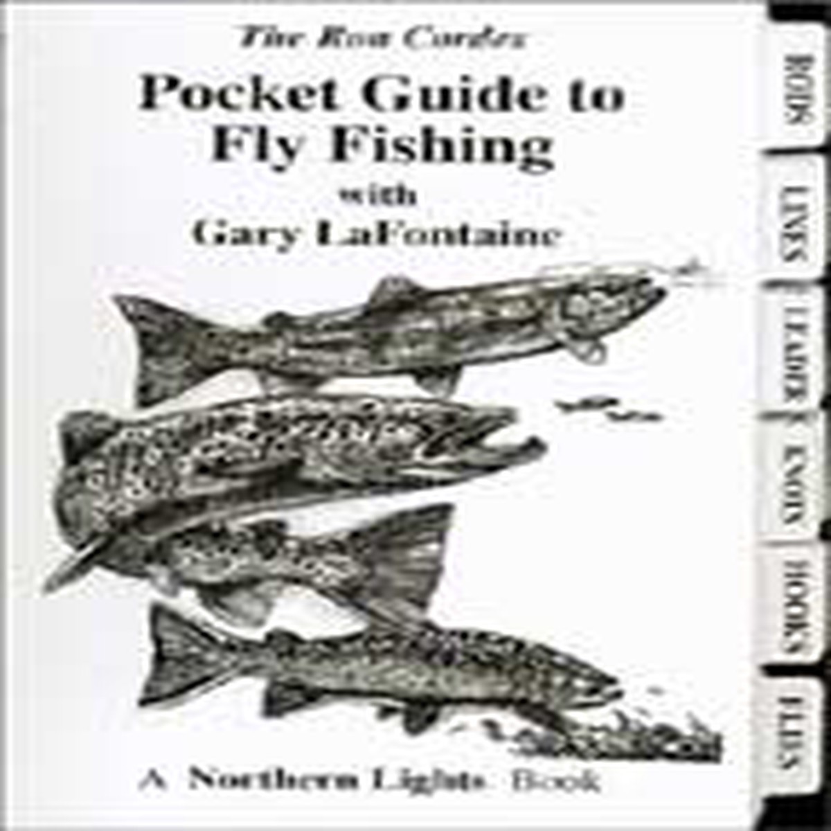 Pocket Guide to Fly Fishing by Ron Cordes & Gary Lafontaine